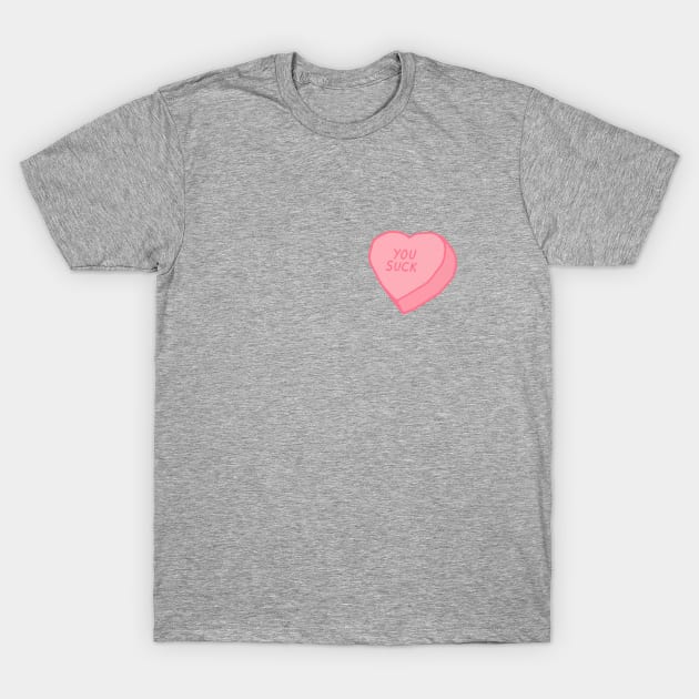 You Suck - Candy Heart T-Shirt by EmptyTees